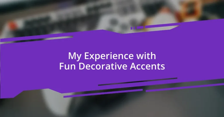 My Experience with Fun Decorative Accents