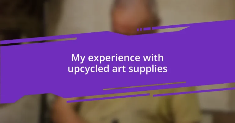 My experience with upcycled art supplies