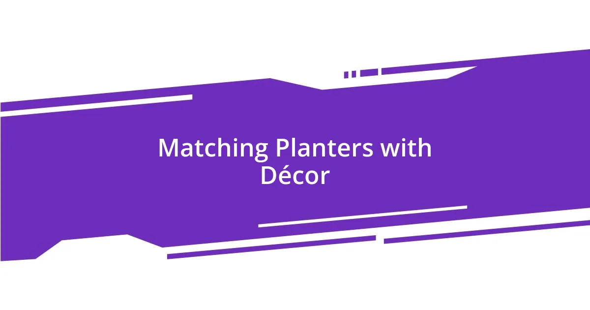 Matching Planters with Décor