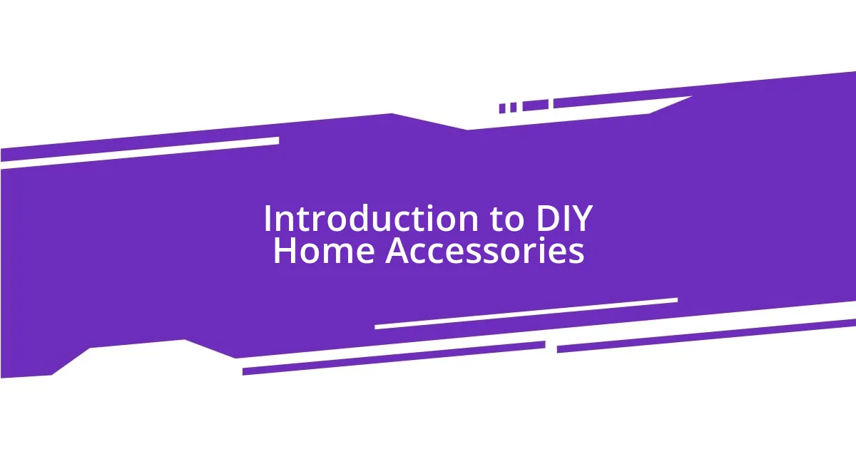 Introduction to DIY Home Accessories